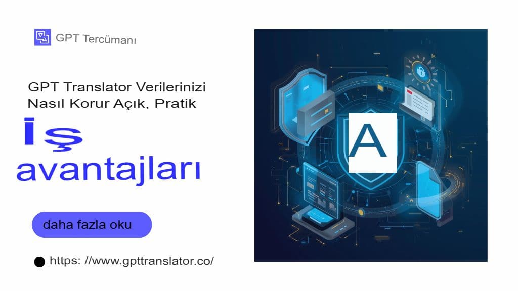 Güvenlik, Gizlilik ve Uyumluluk: GPT Translator'da Çeviri Verilerinin Korunması