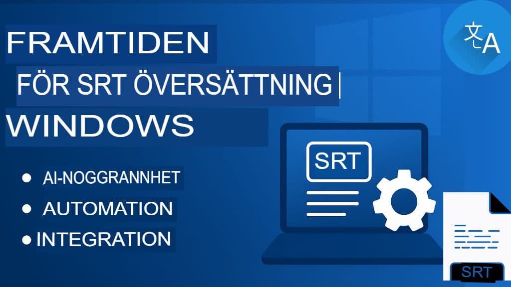 SRT-filöversättning för Windows: Skrivbordsverktyg och programvara