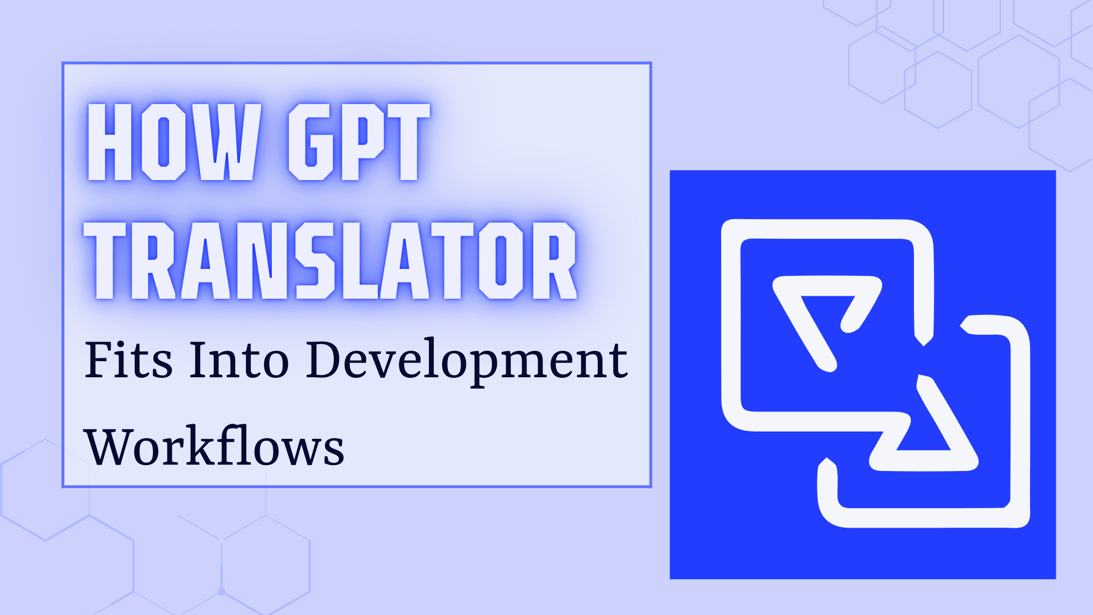 Why Developers Struggle With Localization and How GPT Translator Solves It