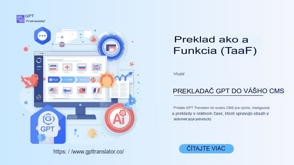 Preklad ako funkcia (TaaF): Vloženie prekladača GPT do vášho CMSu