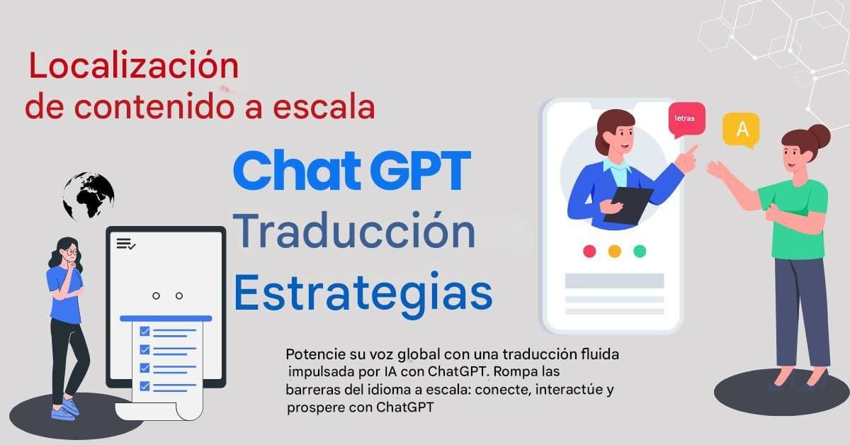 Localización de contenido a escala: Estrategias de traducción de Chat GPT