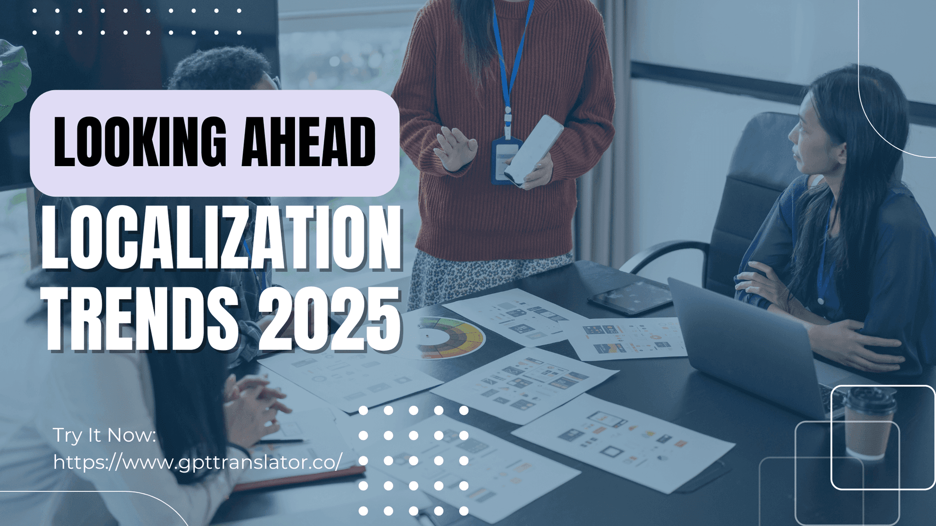 Localization Trends to Watch in 2025 and How GPT Translator Fits In