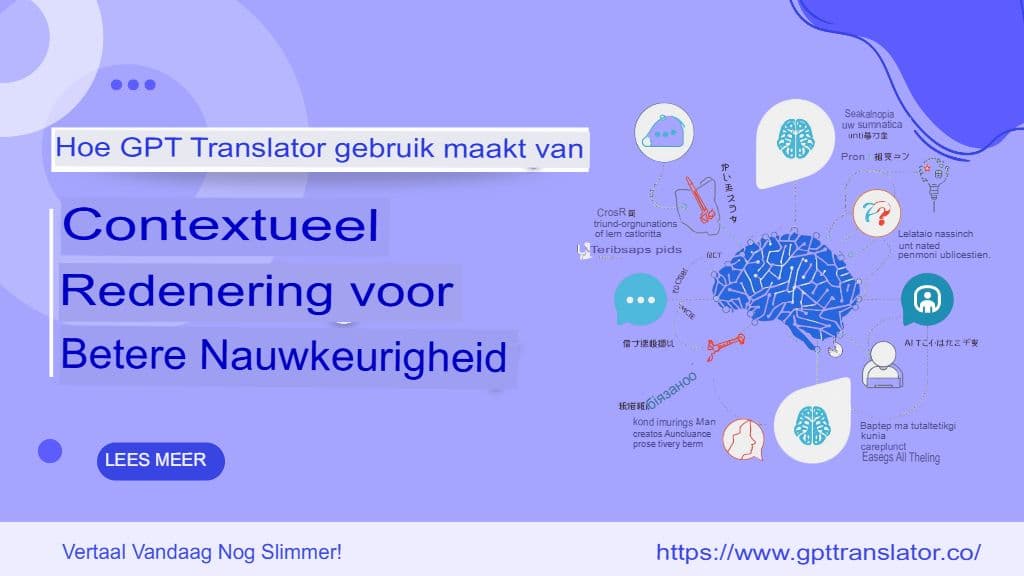 Hoe GPT Translator contextueel redeneren gebruikt voor betere nauwkeurigheid