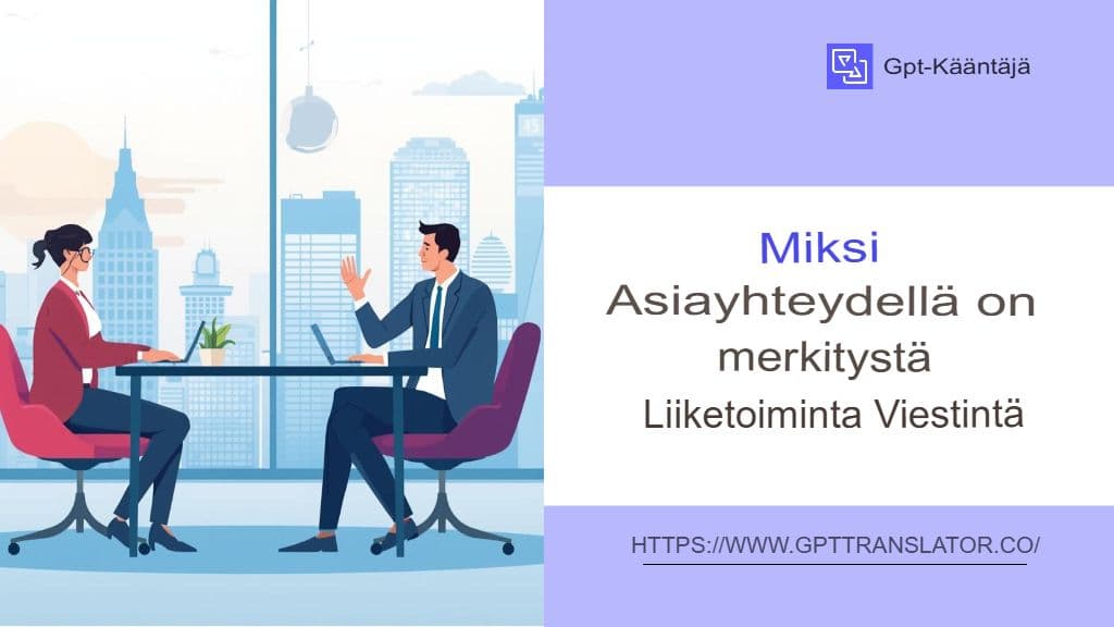 Miten GPT-kääntäjä varmistaa kontekstitietoisen käännöksen pitkille dokumenteille