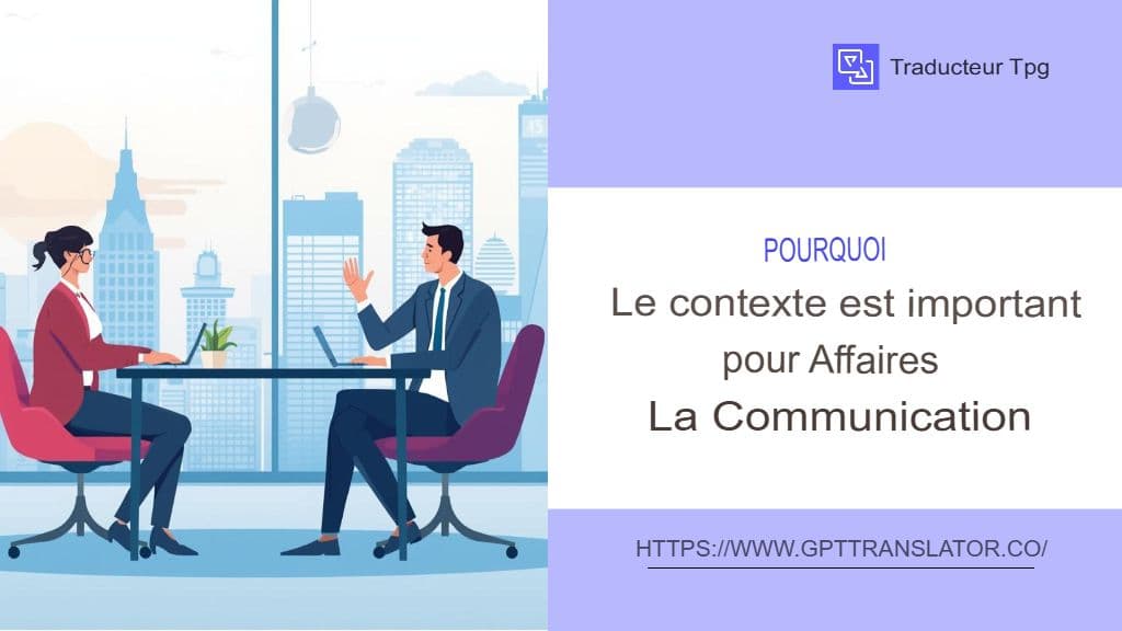 Comment GPT Translator assure une traduction contextuelle pour les documents longs