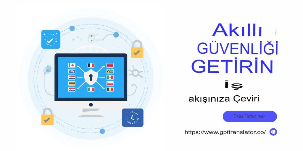 Güvenlik, Gizlilik ve Uyumluluk: GPT Translator'da Çeviri Verilerinin Korunması