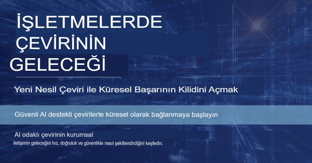 İşletmeler için ChatGPT: Kalite ve Güvenlik Sağlayan Çeviri Stratejileri
