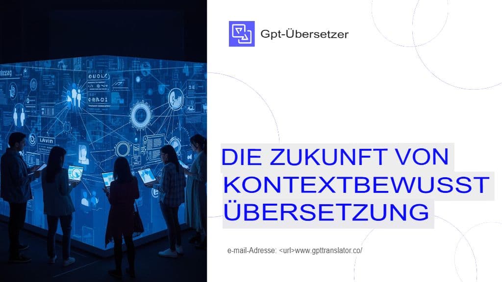 Wie der GPT-Übersetzer kontextbezogene Übersetzungen für lange Dokumente gewährleistet