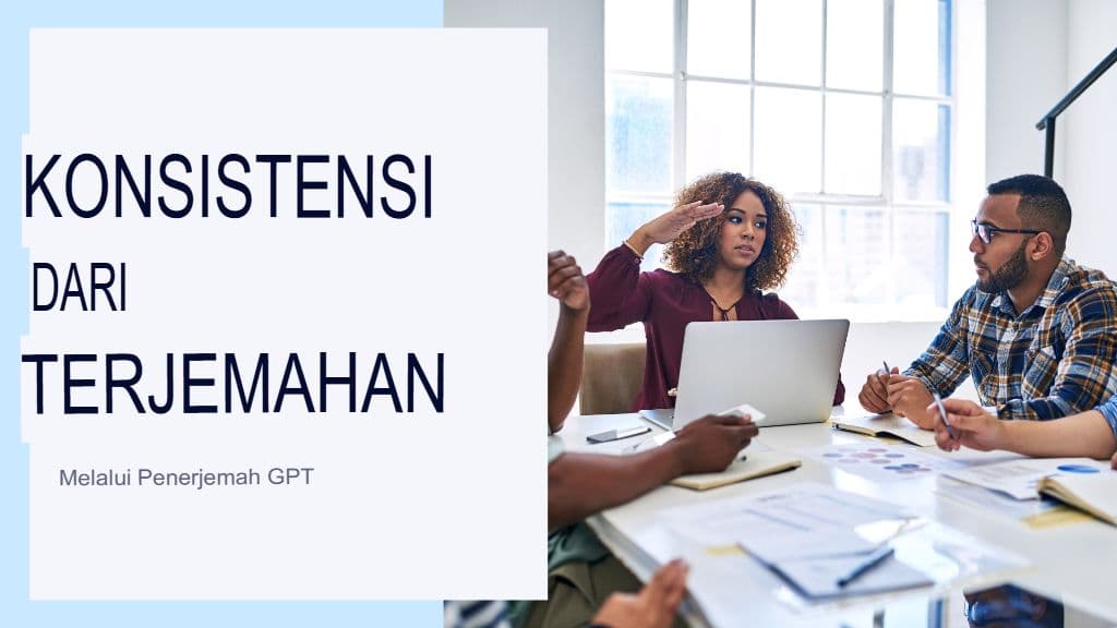 Membangun Glosarium & Panduan Gaya untuk Penerjemah GPT: Konsistensi dalam Skala Besar