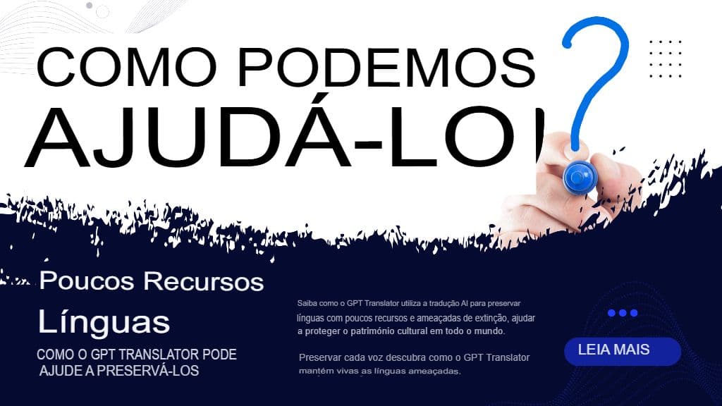 Línguas com poucos recursos: como o GPT Translator pode ajudar a preservá-las