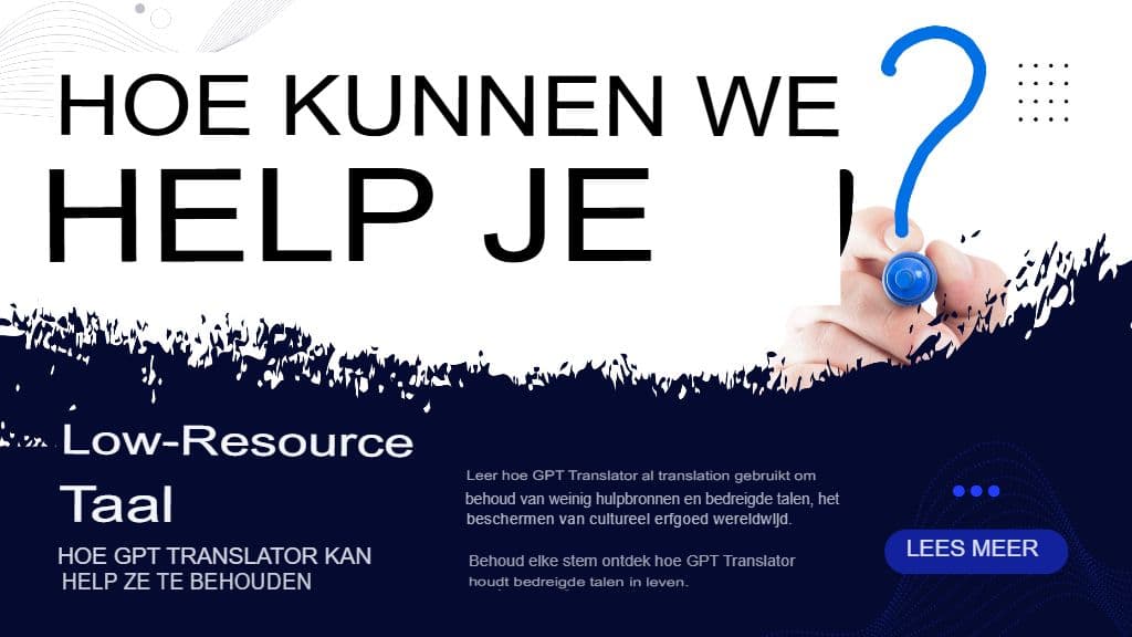Talen met weinig bronnen: hoe GPT Translator kan helpen deze te behouden