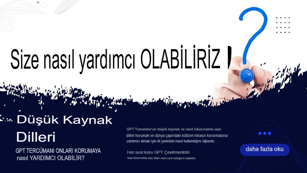 Düşük Kaynaklı Diller: GPT Çevirmeni Bunların Korunmasına Nasıl Yardımcı Olabilir?