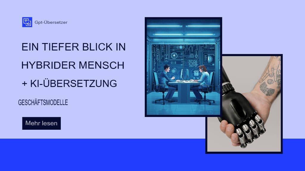 Ein genauer Blick auf hybride Mensch-KI-Übersetzungsmodelle