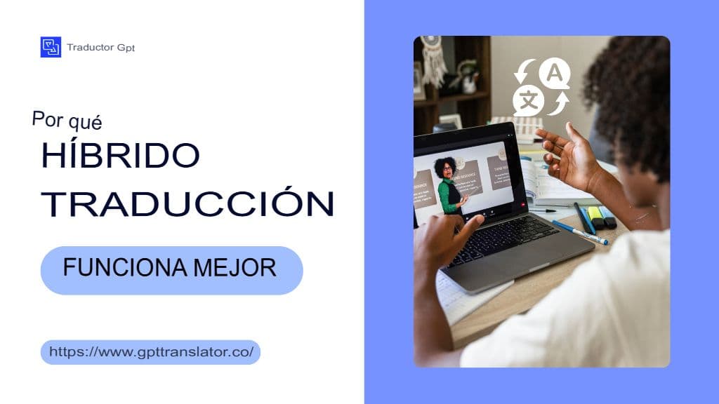 Una mirada profunda a los modelos híbridos de traducción humana e IA