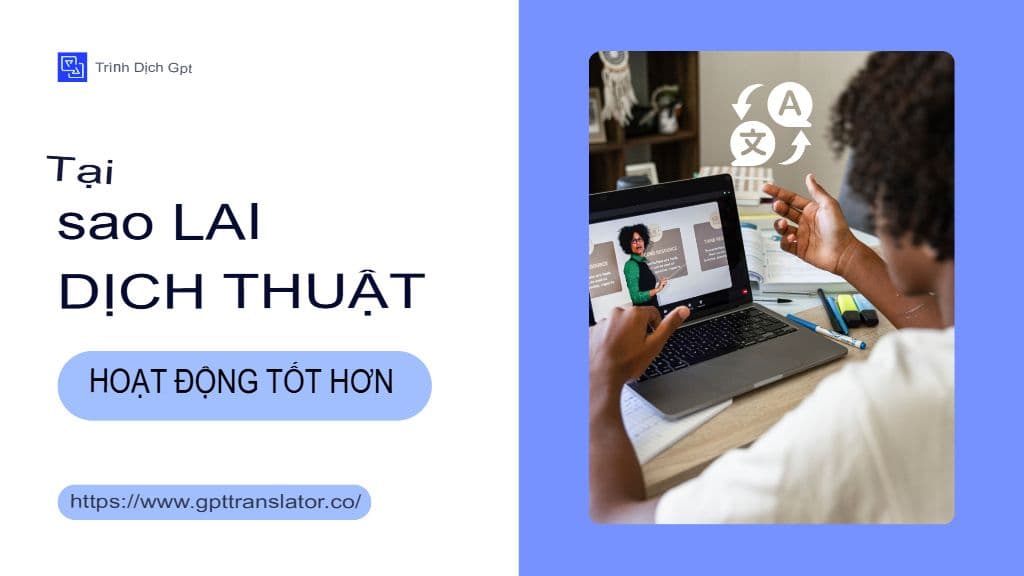 Phân tích chuyên sâu về các mô hình dịch thuật kết hợp giữa con người và trí tuệ nhân tạo