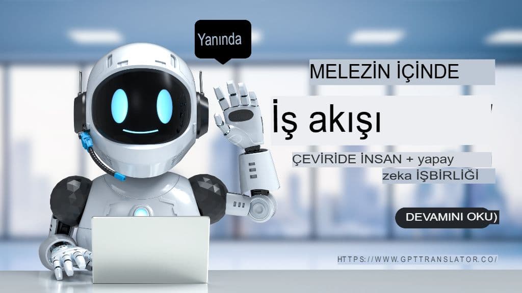 Hibrit İş Akışının İçinde: Çeviride İnsan + Yapay Zeka İş Birliği