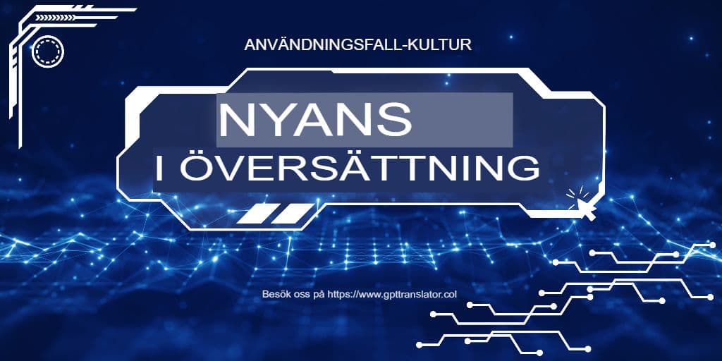 Kulturell nyans kontra bokstavlig noggrannhet: Hur GPT-översättare hanterar båda