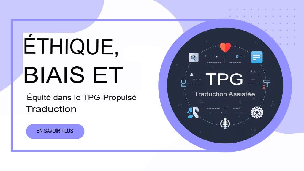 Éthique, biais et équité dans la traduction automatique par GPT