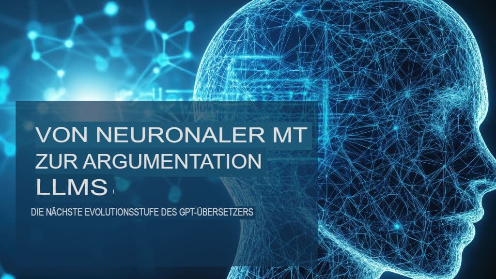 Von neuronaler maschineller Übersetzung zu Reasoning-LLMs: Die nächste Evolutionsstufe des GPT-Übersetzers